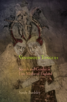 Venomous Tongues : Speech and Gender in Late Medieval England, Hardback Book Venomous Tongues : Speech and Gender in Late Medieval England, Hardback Book