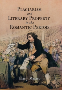Plagiarism and Literary Property in the Romantic Period, Hardback Book Plagiarism and Literary Property in the Romantic Period, Hardback Book
