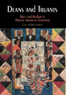 Deans and Truants : Race and Realism in African American Literature, Hardback Book Deans and Truants : Race and Realism in African American Literature, Hardback Book