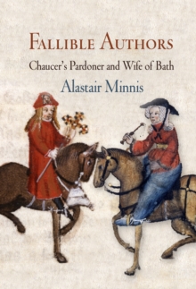 Fallible Authors : Chaucer's Pardoner and Wife of Bath, Hardback Book Fallible Authors : Chaucer's Pardoner and Wife of Bath, Hardback Book