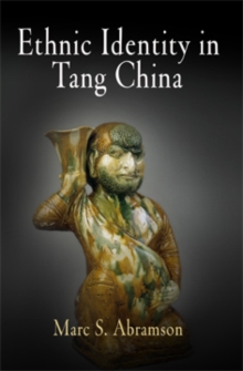 Ethnic Identity in Tang China, Hardback Book Ethnic Identity in Tang China, Hardback Book