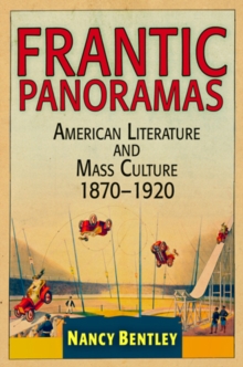 Frantic Panoramas : American Literature and Mass Culture, 1870-1920, Hardback Book Frantic Panoramas : American Literature and Mass Culture, 1870-1920, Hardback Book