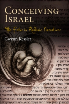 Conceiving Israel : The Fetus in Rabbinic Narratives, Hardback Book Conceiving Israel : The Fetus in Rabbinic Narratives, Hardback Book
