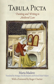 Tabula Picta : Painting and Writing in Medieval Law, Hardback Book Tabula Picta : Painting and Writing in Medieval Law, Hardback Book
