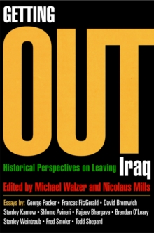 Getting Out : Historical Perspectives on Leaving Iraq, Hardback Book Getting Out : Historical Perspectives on Leaving Iraq, Hardback Book