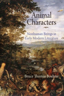 Animal Characters : Nonhuman Beings in Early Modern Literature, Hardback Book Animal Characters : Nonhuman Beings in Early Modern Literature, Hardback Book