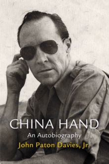 China Hand : An Autobiography, Hardback Book China Hand : An Autobiography, Hardback Book