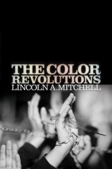 The Color Revolutions, Hardback Book The Color Revolutions, Hardback Book