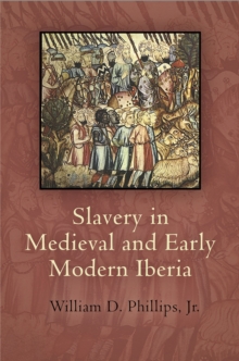Slavery in Medieval and Early Modern Iberia, Hardback Book Slavery in Medieval and Early Modern Iberia, Hardback Book