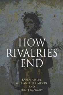 How Rivalries End, Hardback Book How Rivalries End, Hardback Book