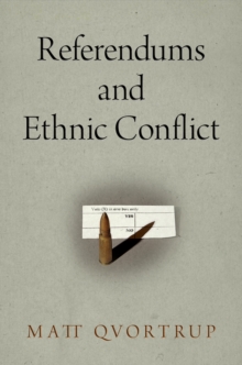 Referendums and Ethnic Conflict, Hardback Book Referendums and Ethnic Conflict, Hardback Book