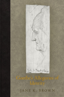 Goethe's Allegories of Identity, Hardback Book Goethe's Allegories of Identity, Hardback Book