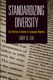 Standardizing Diversity : The Political Economy of Language Regimes, Hardback Book Standardizing Diversity : The Political Economy of Language Regimes, Hardback Book