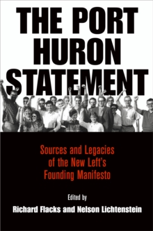 The Port Huron Statement : Sources and Legacies of the New Left's Founding Manifesto, Hardback Book The Port Huron Statement : Sources and Legacies of the New Left's Founding Manifesto, Hardback Book