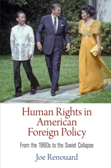 Human Rights in American Foreign Policy : From the 1960s to the Soviet Collapse, Hardback Book Human Rights in American Foreign Policy : From the 1960s to the Soviet Collapse, Hardback Book