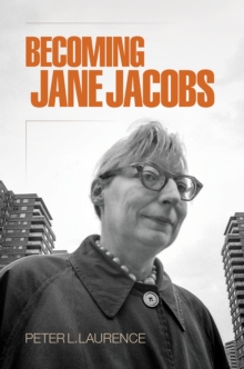 Becoming Jane Jacobs, Hardback Book Becoming Jane Jacobs, Hardback Book