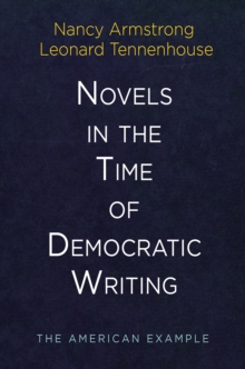 Novels in the Time of Democratic Writing : The American Example, Hardback Book Novels in the Time of Democratic Writing : The American Example, Hardback Book