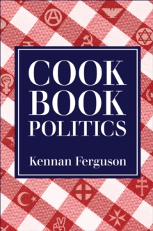 Cookbook Politics, Hardback Book Cookbook Politics, Hardback Book