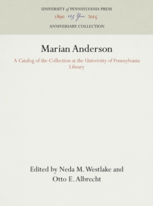 Marian Anderson : A Catalog of the Collection at the University of Pennsylvania Library, Hardback Book Marian Anderson : A Catalog of the Collection at the University of Pennsylvania Library, Hardback Book