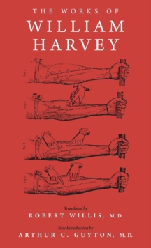 The Works of William Harvey, Hardback Book The Works of William Harvey, Hardback Book
