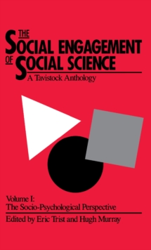 The Social Engagement of Social Science, Volume 1 : A Tavistock Anthology: The Socio-Psychological Perspective, Hardback Book The Social Engagement of Social Science, Volume 1 : A Tavistock Anthology: The Socio-Psychological Perspective, Hardback Book