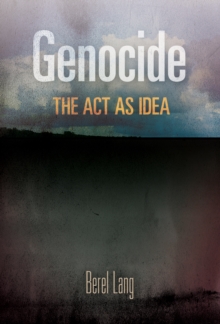 Genocide : The Act as Idea