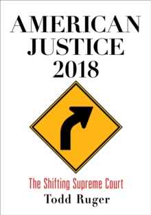 American Justice 2018 : The Shifting Supreme Court