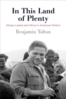 In This Land of Plenty : Mickey Leland and Africa in American Politics