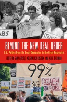 Beyond the New Deal Order : U.S. Politics from the Great Depression to the Great Recession