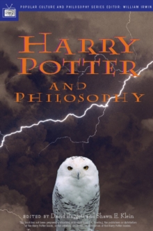 Harry Potter and Philosophy : If Aristotle Ran Hogwarts