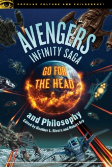 Avengers Infinity Saga and Philosophy, Paperback / softback Book Avengers Infinity Saga and Philosophy, Paperback / softback Book