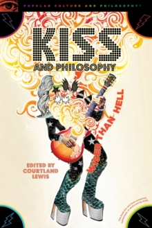KISS and Philosophy, Paperback / softback Book KISS and Philosophy, Paperback / softback Book