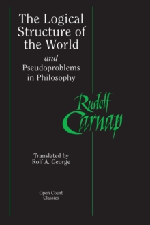 The Logical Structure of the World and Pseudoproblems in Philosophy