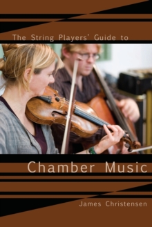 The String Player's Guide to Chamber Music, Paperback / softback Book The String Player's Guide to Chamber Music, Paperback / softback Book