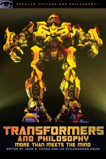Transformers and Philosophy : More than Meets the Mind, Paperback / softback Book Transformers and Philosophy : More than Meets the Mind, Paperback / softback Book