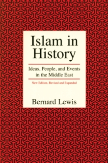 Islam in History : Ideas, People, and Events in the Middle East