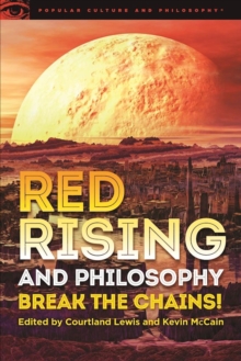 Red Rising and Philosophy : Break the Chains!