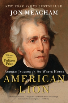 American Lion : Andrew Jackson in the White House