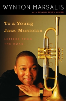 To A Young Jazz Musician, Paperback / softback Book To A Young Jazz Musician, Paperback / softback Book