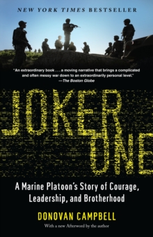 Joker One : A Marine Platoon's Story of Courage, Leadership, and Brotherhood, Paperback / softback Book Joker One : A Marine Platoon's Story of Courage, Leadership, and Brotherhood, Paperback / softback Book