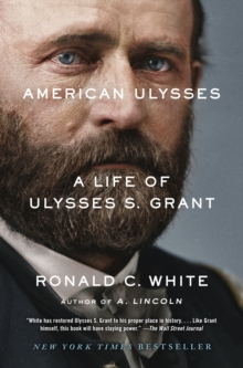 American Ulysses : A Life of Ulysses S. Grant