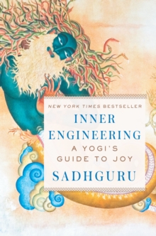 Inner Engineering : A Yogi's Guide to Joy