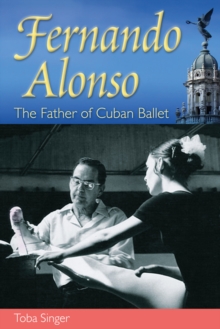 Fernando Alonso : The Father of Cuban Ballet