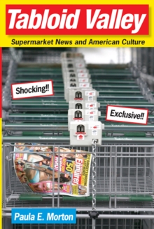 Tabloid Valley : Supermarket News and American Culture