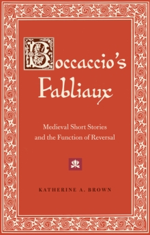 Boccaccio's Fabliaux : Medieval Short Stories and the Function of Reversal