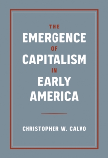 The Emergence of Capitalism in Early America