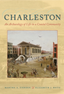 Charleston : An Archaeology of Life in a Coastal Community