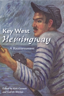 Key West Hemingway : A Reassessment