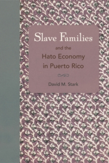 Slave Families and the Hato Economy in Puerto Rico