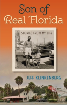 Son of Real Florida : Stories from My Life